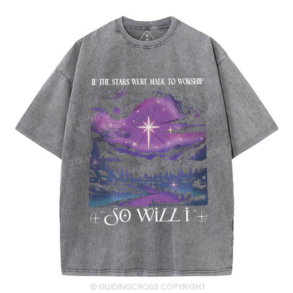 If The Star Were Made To Worship Christian Washed T-Shirt