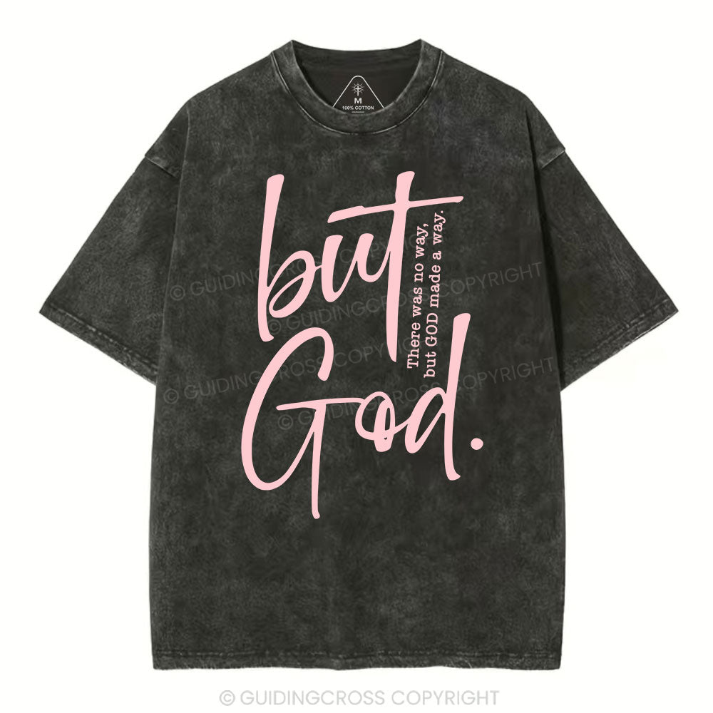 There Is No Way But God Made A Way Christian Washed T-Shirt
