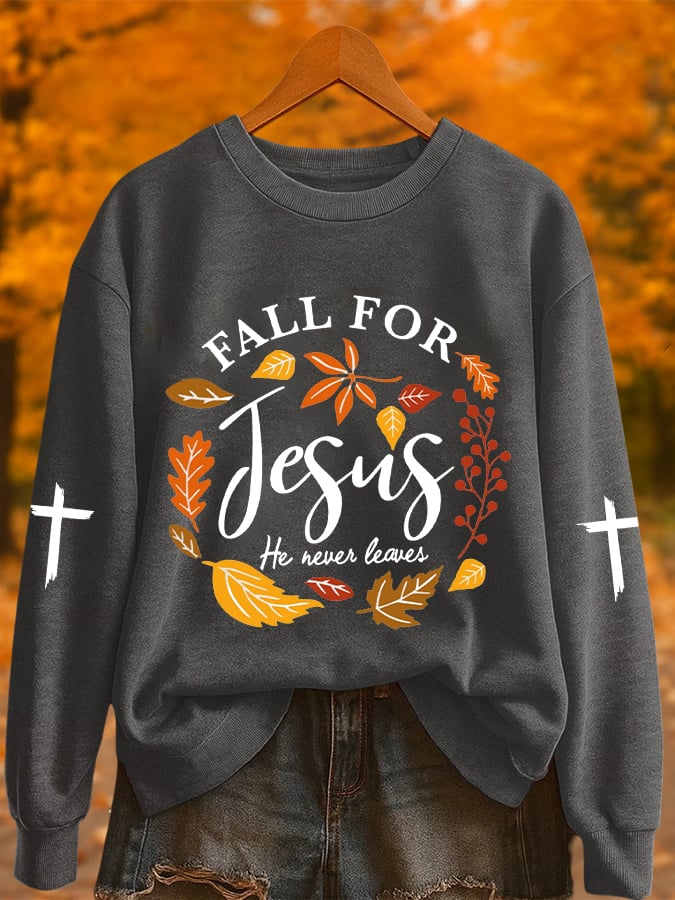 Women's Fall For Jesus He Never Leaves Printed Sweatshirt