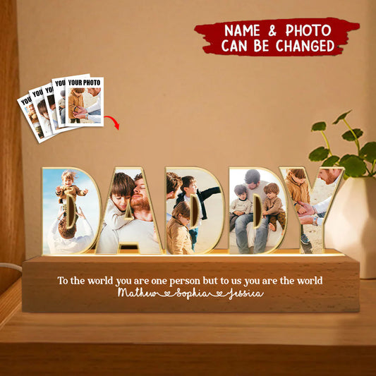 Daddy To Us You Are The World Photo Collage - Psonalized LED Night Light