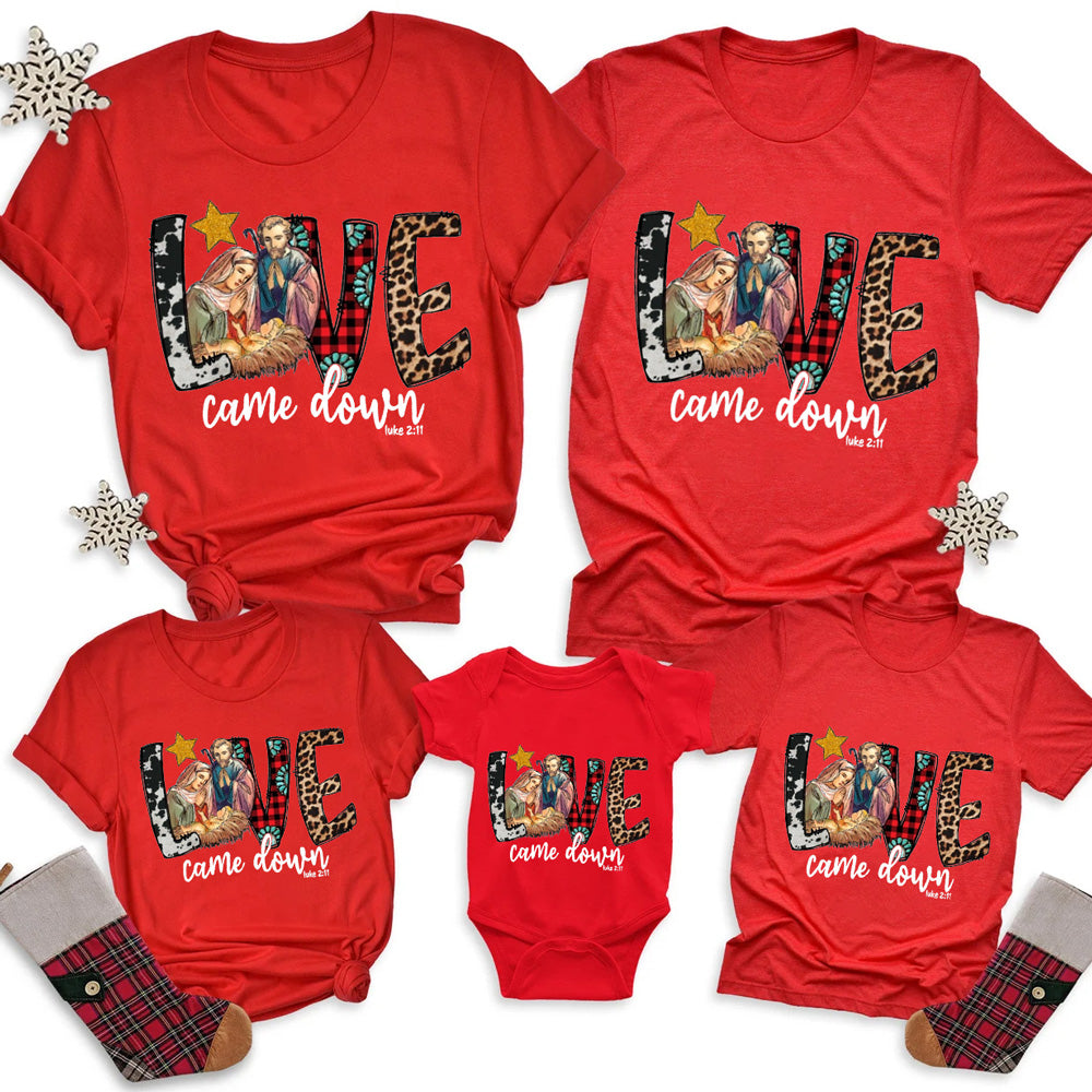 Love Came Down Christmas Family Matching Shirt and Bodysuit