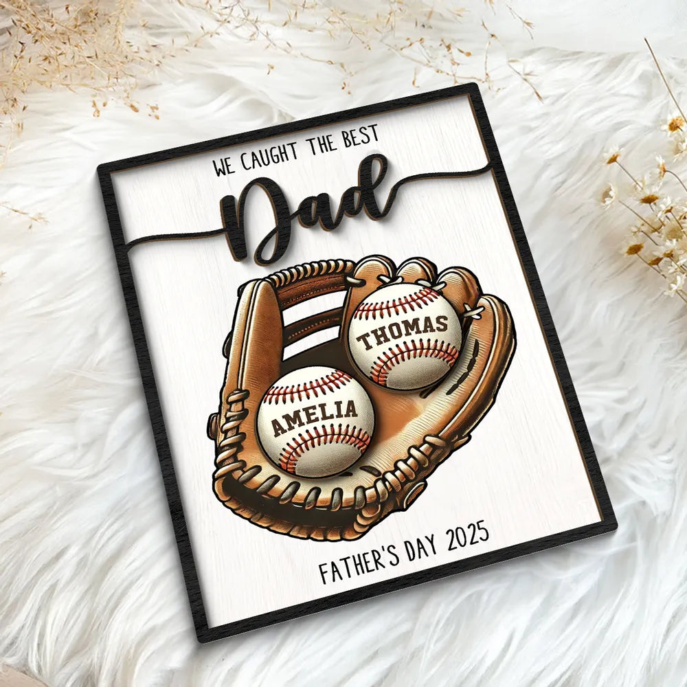 Personalized 2-Layered Wooden Plaque, Father’s Day Gift We Caught The Best Dad Baseball, Custom Kid's Name