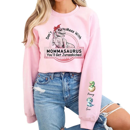 Don't Mess With Mamasaurus You'll Get Jurasskicked Sweatshirt, Custom Kids Name On The Sleeve