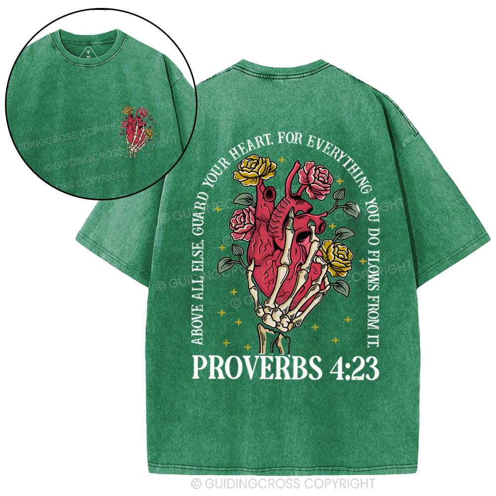 Above Guard Your Heart For Everything You Do Christian Washed T-Shirt
