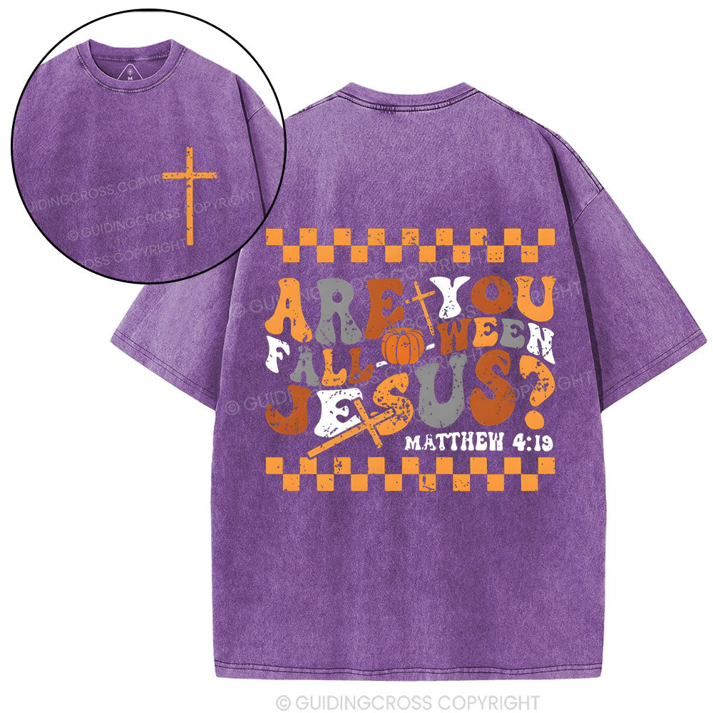Are You FALL-O-WEEN Jesus Christian Washed T-Shrit