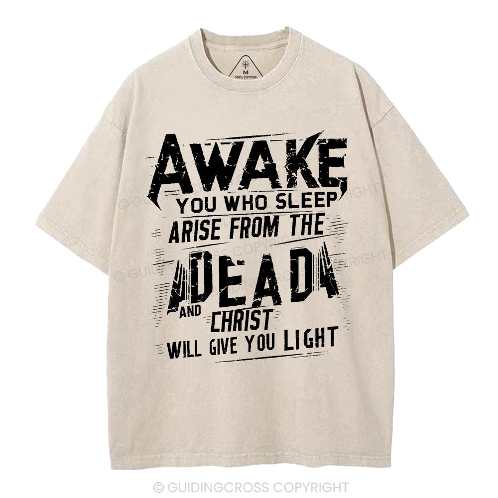 Awake You Who Sleep Arise From The Dead And Christ Christian Washed T-Shirt