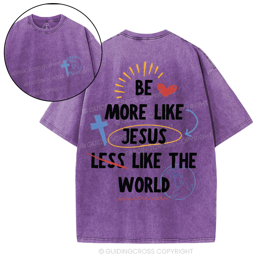 Be More like Jesus Chirstian Washed T-Shirt