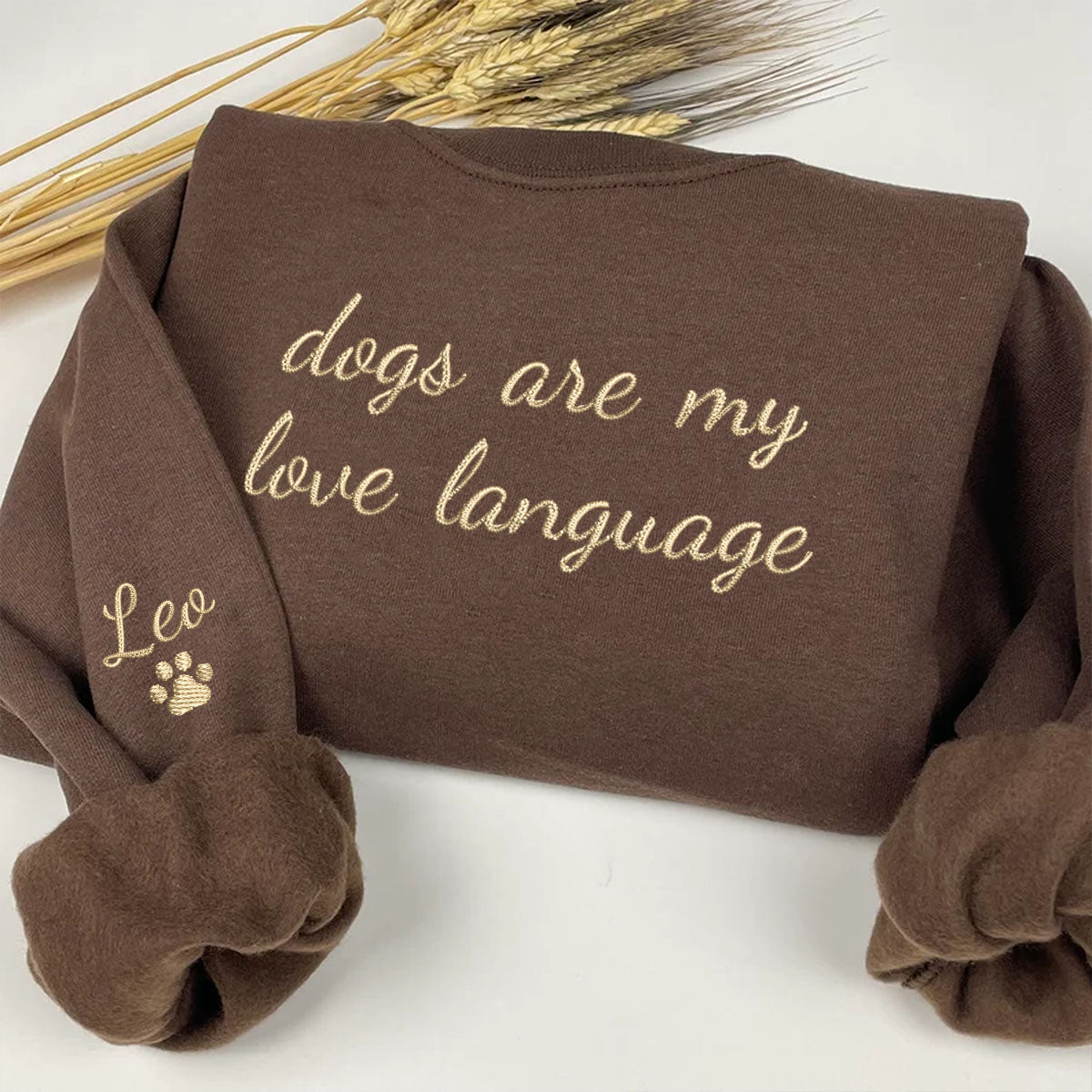 Custom Dogs Are My Love Language Embroidered Sweatshirt | Gift For Pet Lovers