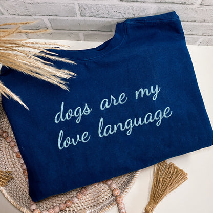 Custom Dogs Are My Love Language Embroidered T-Shirt | Gift For Pet Lovers