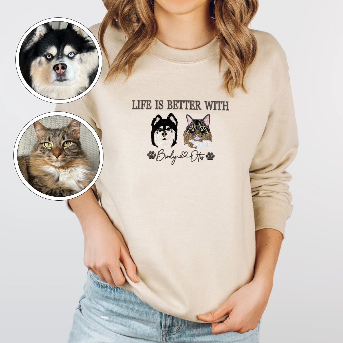 Custom Full-Color Life Is Better With Embroidered Sweatshirt | Gift For Pet Lovers