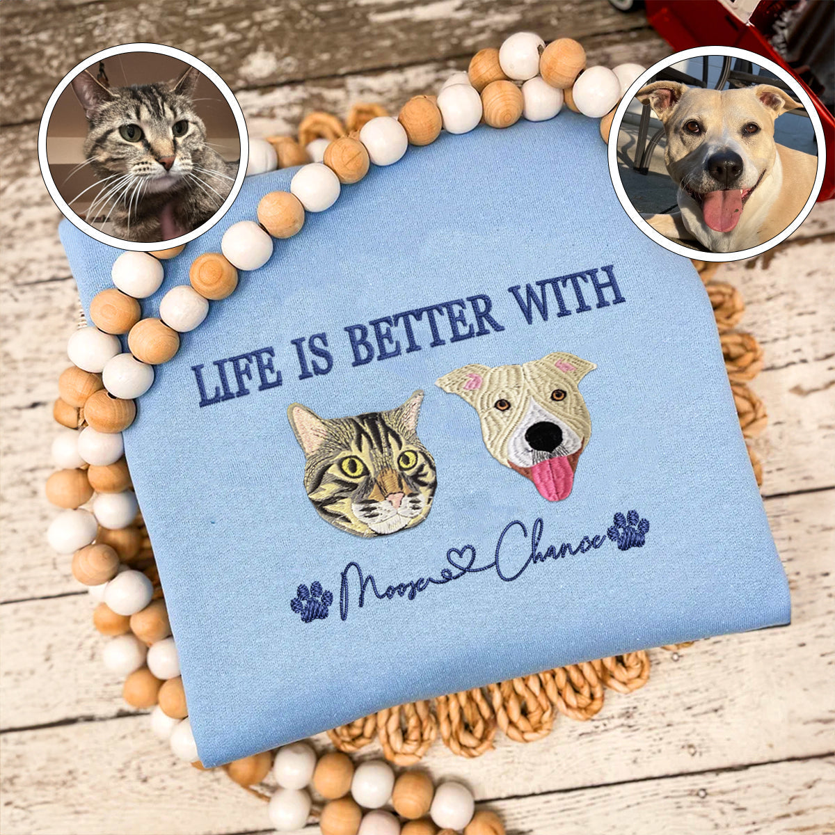 Custom Full-Color Life Is Better With Embroidered Sweatshirt | Gift For Pet Lovers