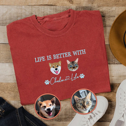 Custom Full-Color Life Is Better With Embroidered T-Shirt | Gift For Pet Lovers