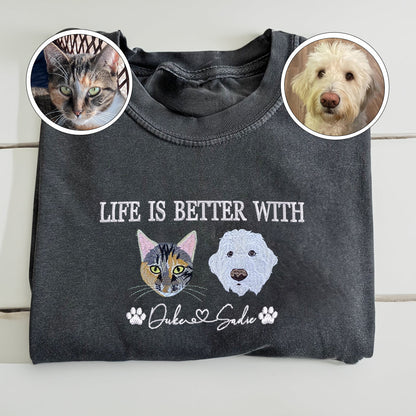 Custom Full-Color Life Is Better With Embroidered T-Shirt | Gift For Pet Lovers