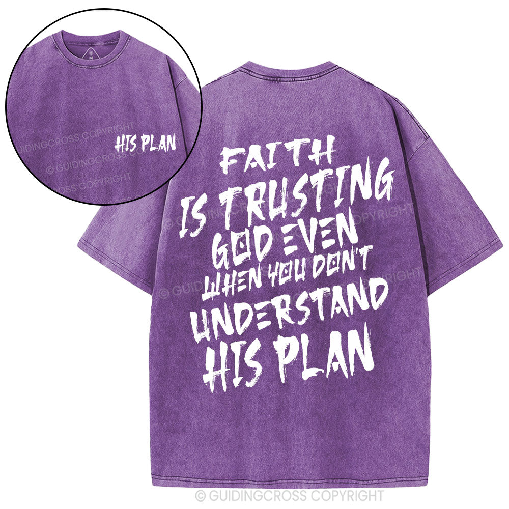 Faith Is Trusting God Even Christian Washed T-Shirt