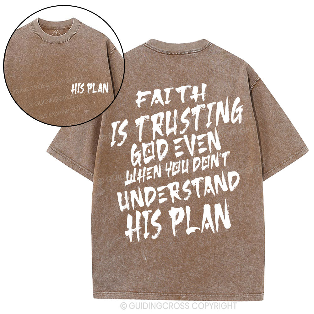 Faith Is Trusting God Even Christian Washed T-Shirt