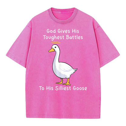 God Gives His Toughest Battles To His Silliest Goose Christian Washed T-Shirt