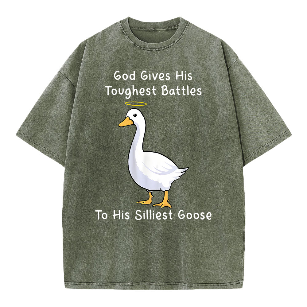 God Gives His Toughest Battles To His Silliest Goose Christian Washed T-Shirt