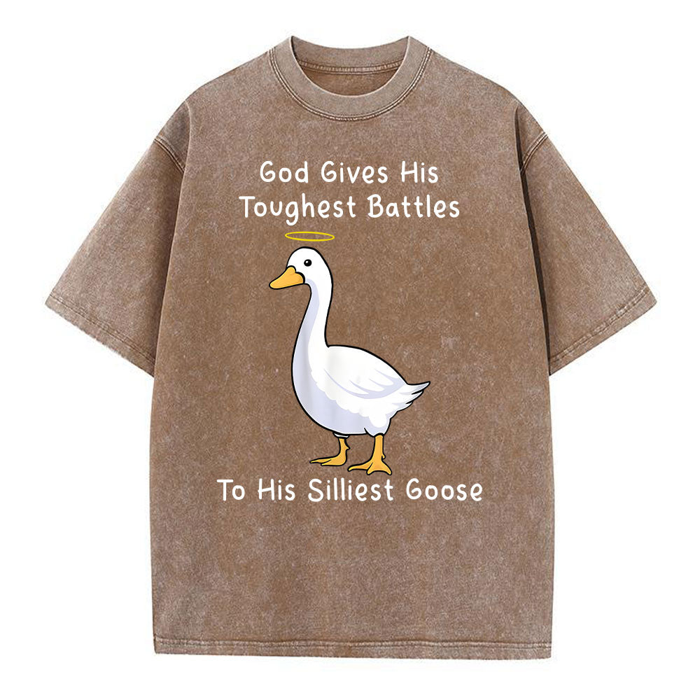 God Gives His Toughest Battles To His Silliest Goose Christian Washed T-Shirt