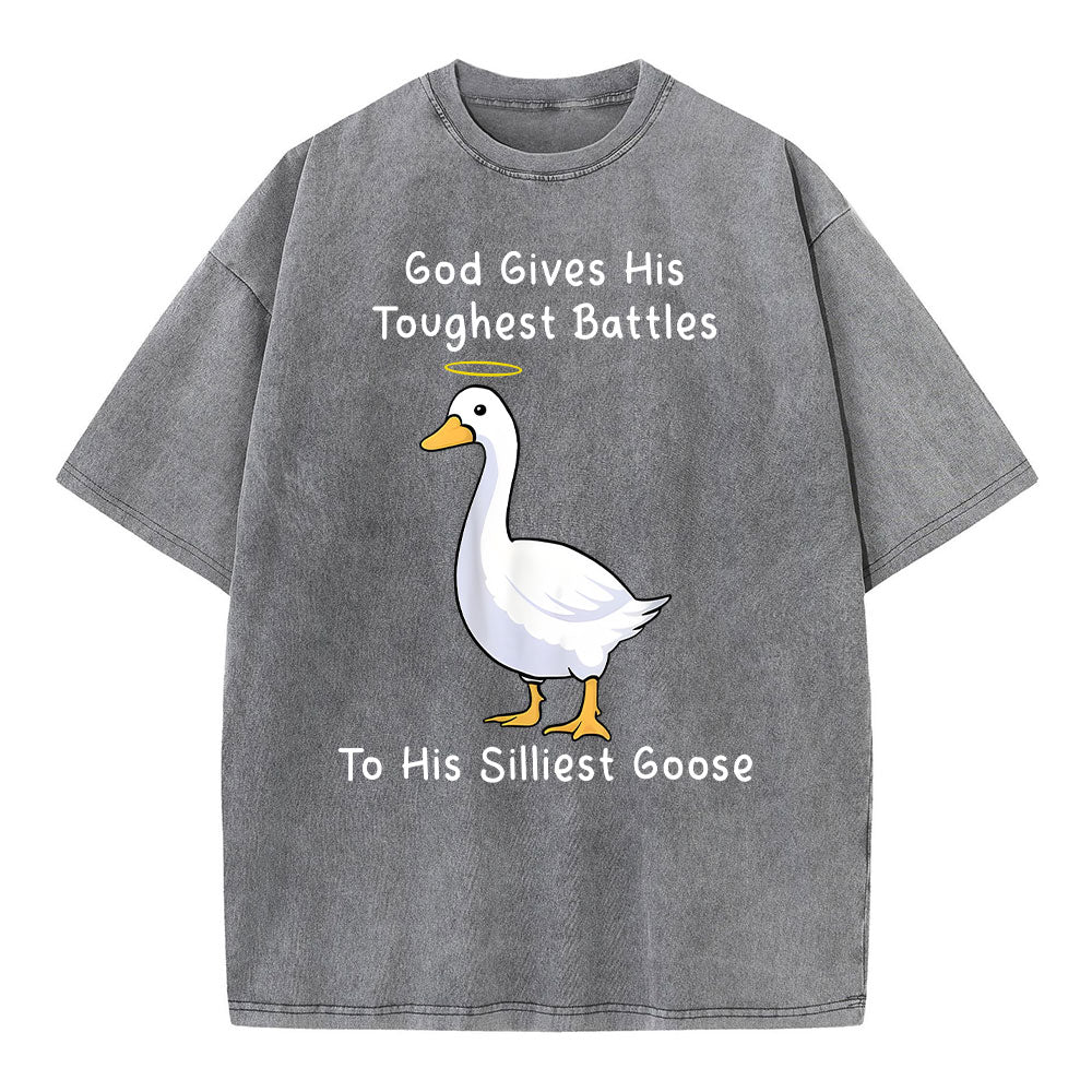 God Gives His Toughest Battles To His Silliest Goose Christian Washed T-Shirt