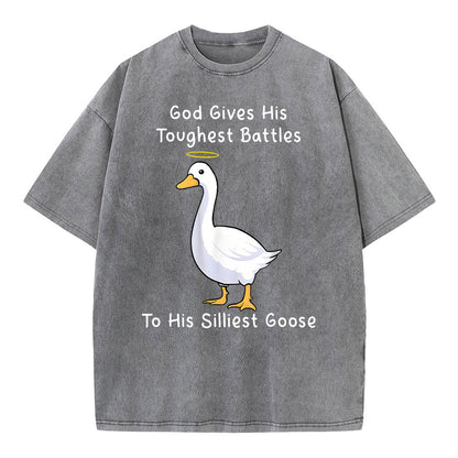 God Gives His Toughest Battles To His Silliest Goose Christian Washed T-Shirt