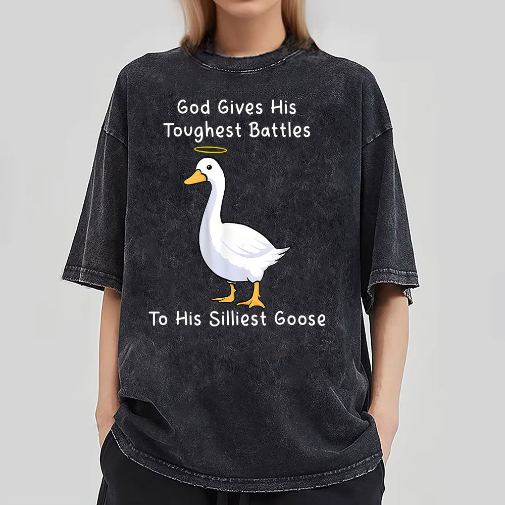 God Gives His Toughest Battles To His Silliest Goose Christian Washed T-Shirt
