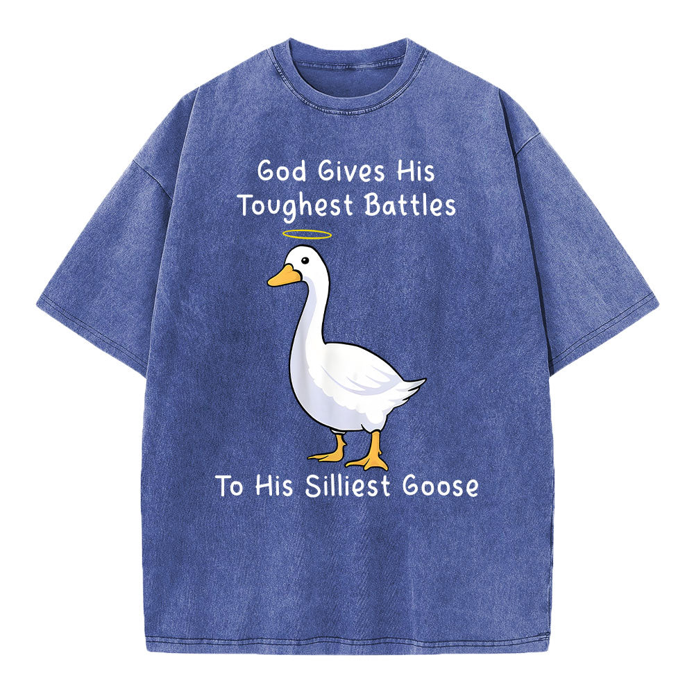 God Gives His Toughest Battles To His Silliest Goose Christian Washed T-Shirt