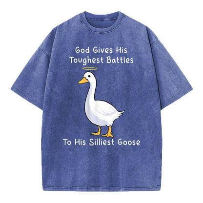 God Gives His Toughest Battles To His Silliest Goose Christian Washed T-Shirt