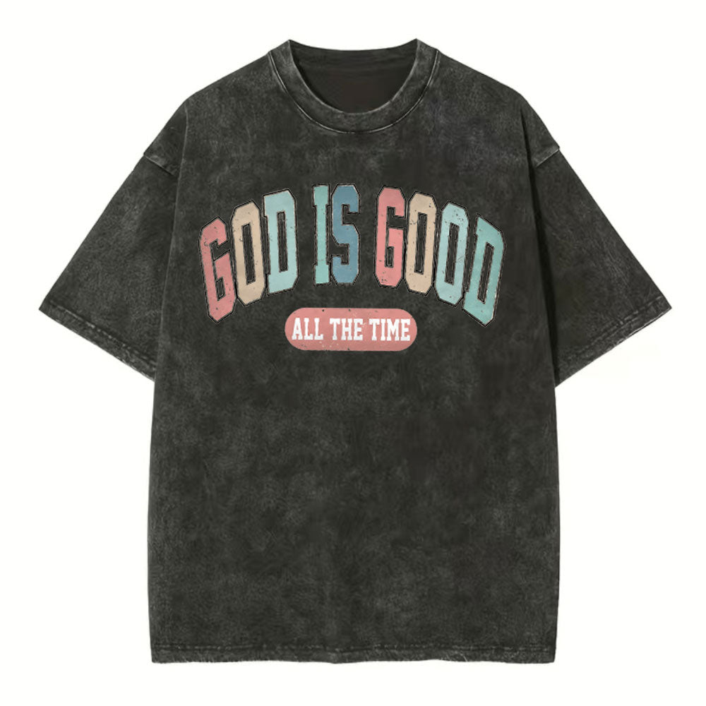 God Is Good All The Time Christian Washed T-Shirt