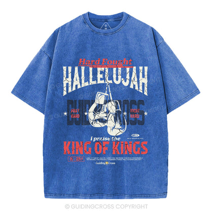 Hard Fought Hallelujah King Of Kings Christian Washed T-Shirt