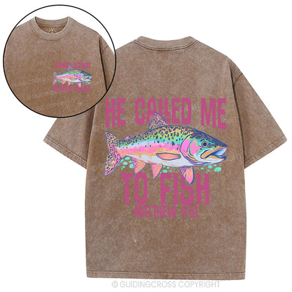He Called Me To Fish Christian Washed T-Shirt