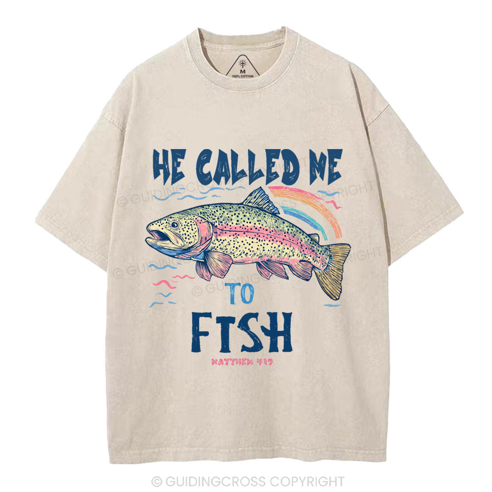 He Called Me To Fish Christian Washed T-Shirt
