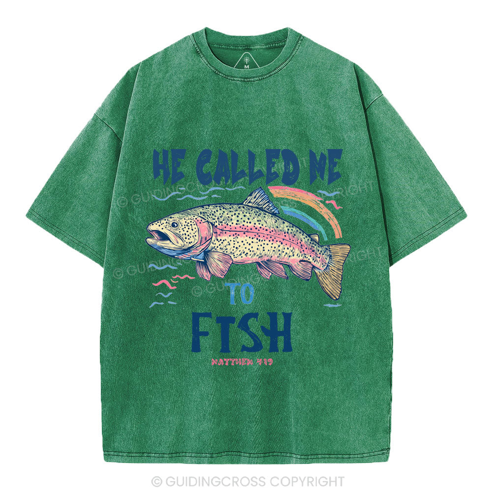 He Called Me To Fish Christian Washed T-Shirt