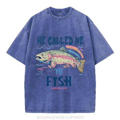 He Called Me To Fish Christian Washed T-Shirt