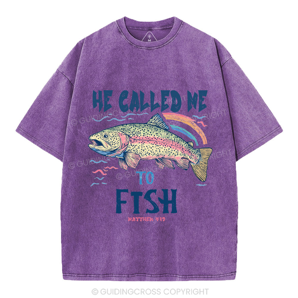 He Called Me To Fish Christian Washed T-Shirt