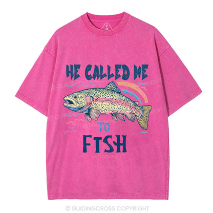 He Called Me To Fish Christian Washed T-Shirt