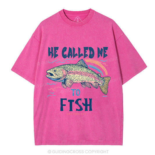 He Called Me To Fish Christian Washed T-Shirt
