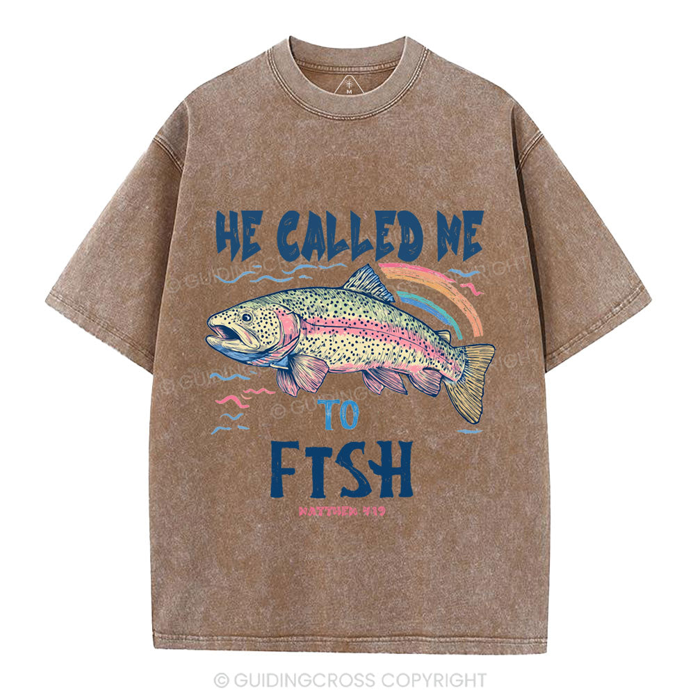 He Called Me To Fish Christian Washed T-Shirt