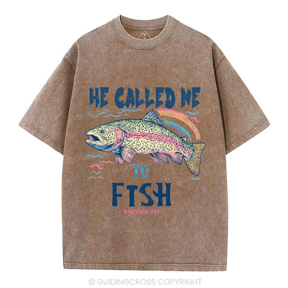 He Called Me To Fish Christian Washed T-Shirt