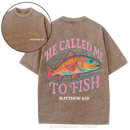 He Called Me To Fish Christian Washed T-Shirt