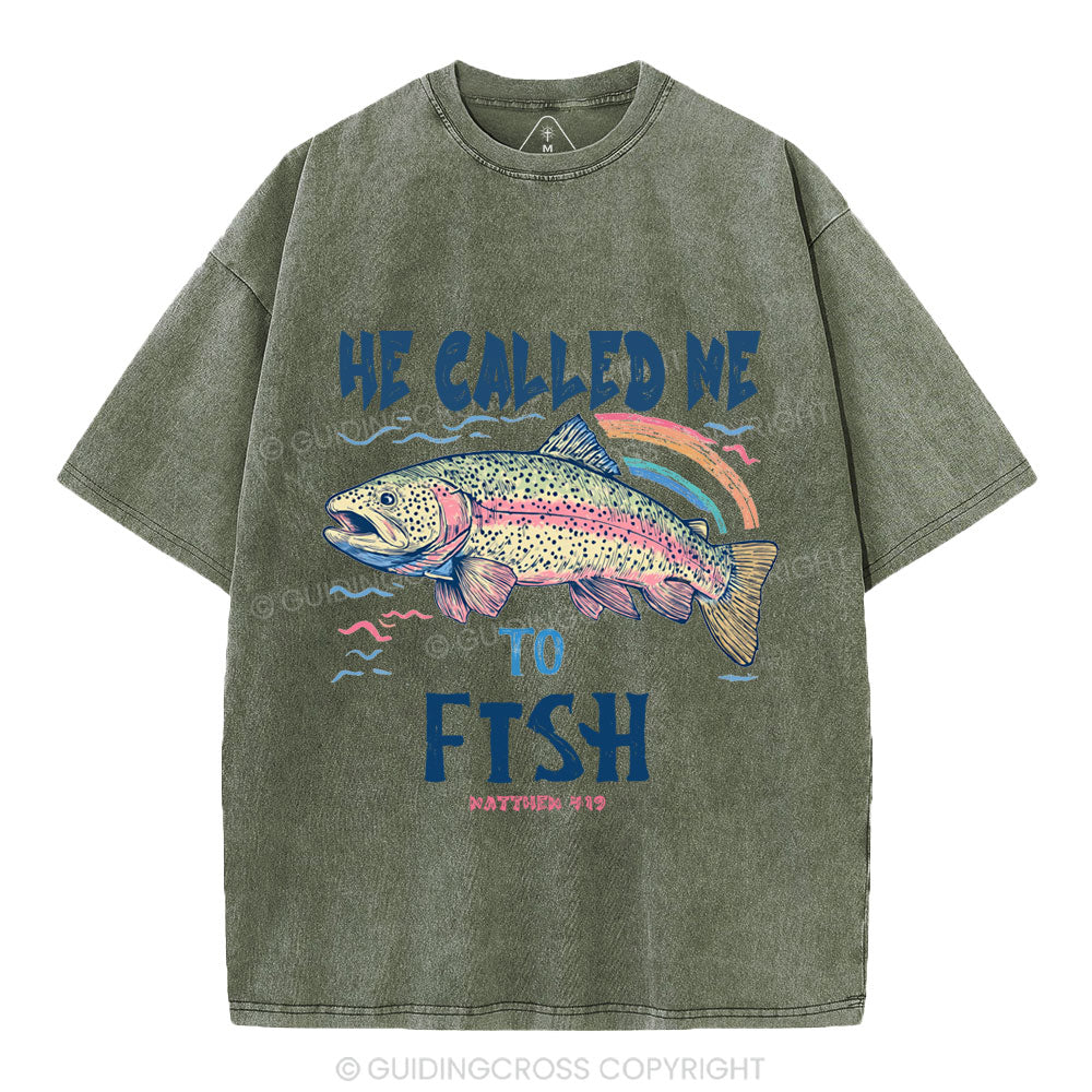 He Called Me To Fish Christian Washed T-Shirt