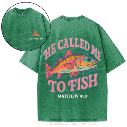 He Called Me To Fish Christian Washed T-Shirt