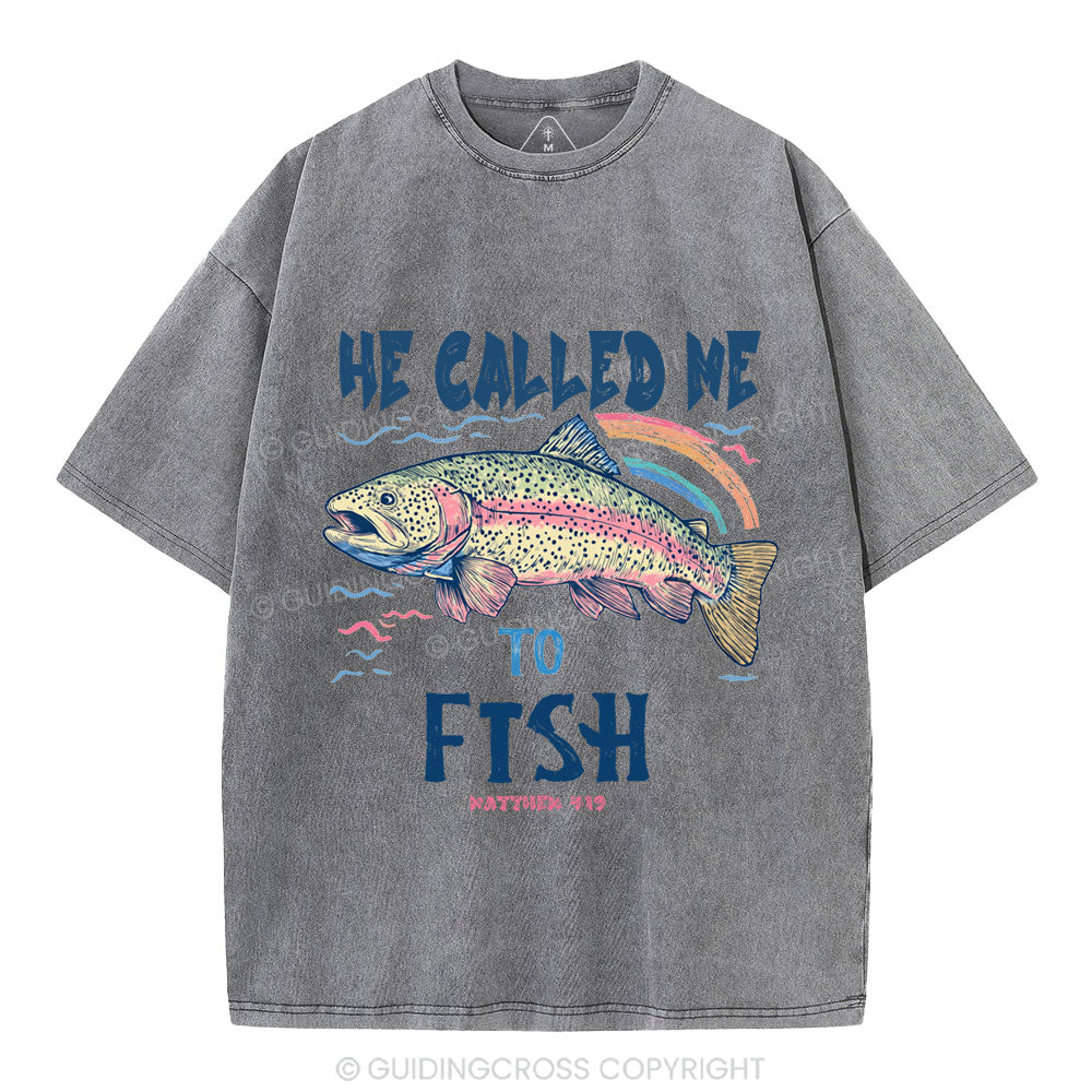 He Called Me To Fish Christian Washed T-Shirt