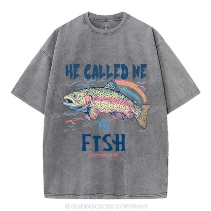 He Called Me To Fish Christian Washed T-Shirt
