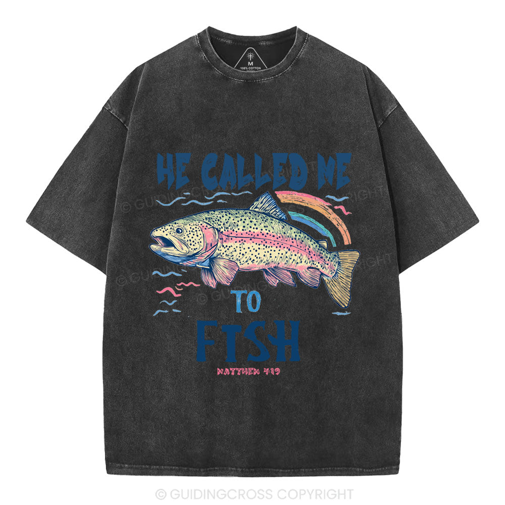 He Called Me To Fish Christian Washed T-Shirt