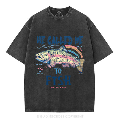 He Called Me To Fish Christian Washed T-Shirt