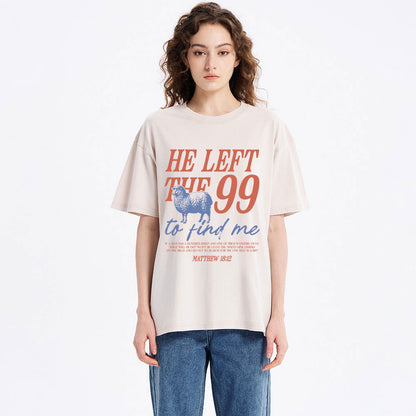 He Left The 99 To Find Me Christian Washed T-Shirt