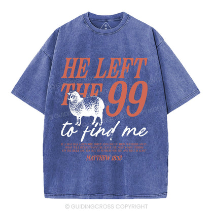 He Left The 99 To Find Me Christian Washed T-Shirt