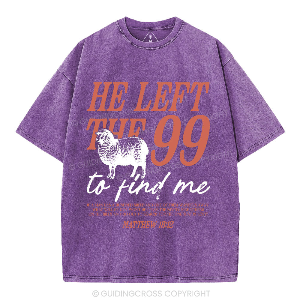 He Left The 99 To Find Me Christian Washed T-Shirt