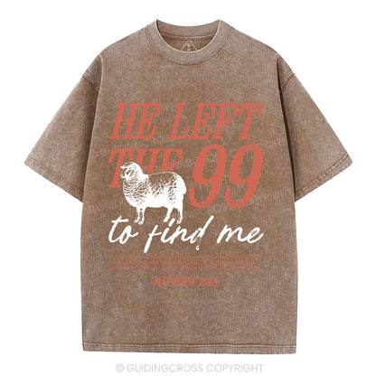 He Left The 99 To Find Me Christian Washed T-Shirt