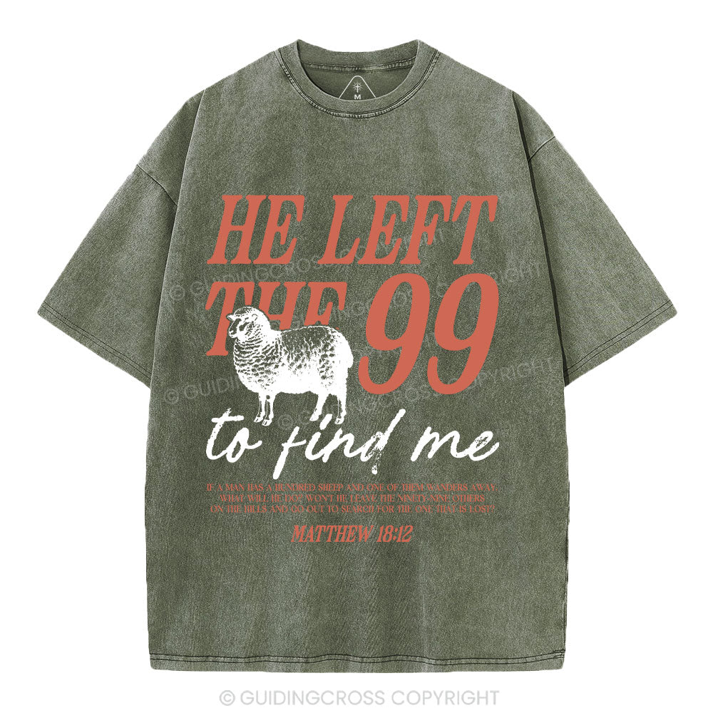 He Left The 99 To Find Me Christian Washed T-Shirt